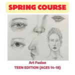 Spring Class: Art Fusion ​TEEN EDITION (AGES 14-18)
