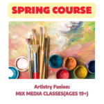 Spring class: Artistry Fusion: ​MIX MEDIA CLASSES(AGES 19+)